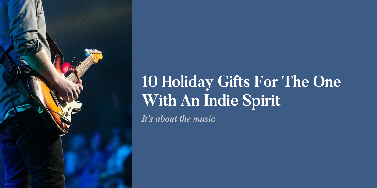 10 Holiday Gifts For The One With An Indie Spirit This Season
