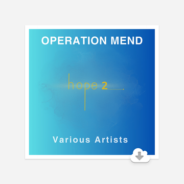 Operation Mend: Hope  2 - Digital Album
