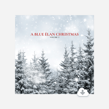 A Blue Élan Christmas: Volume 2 - Digital Download