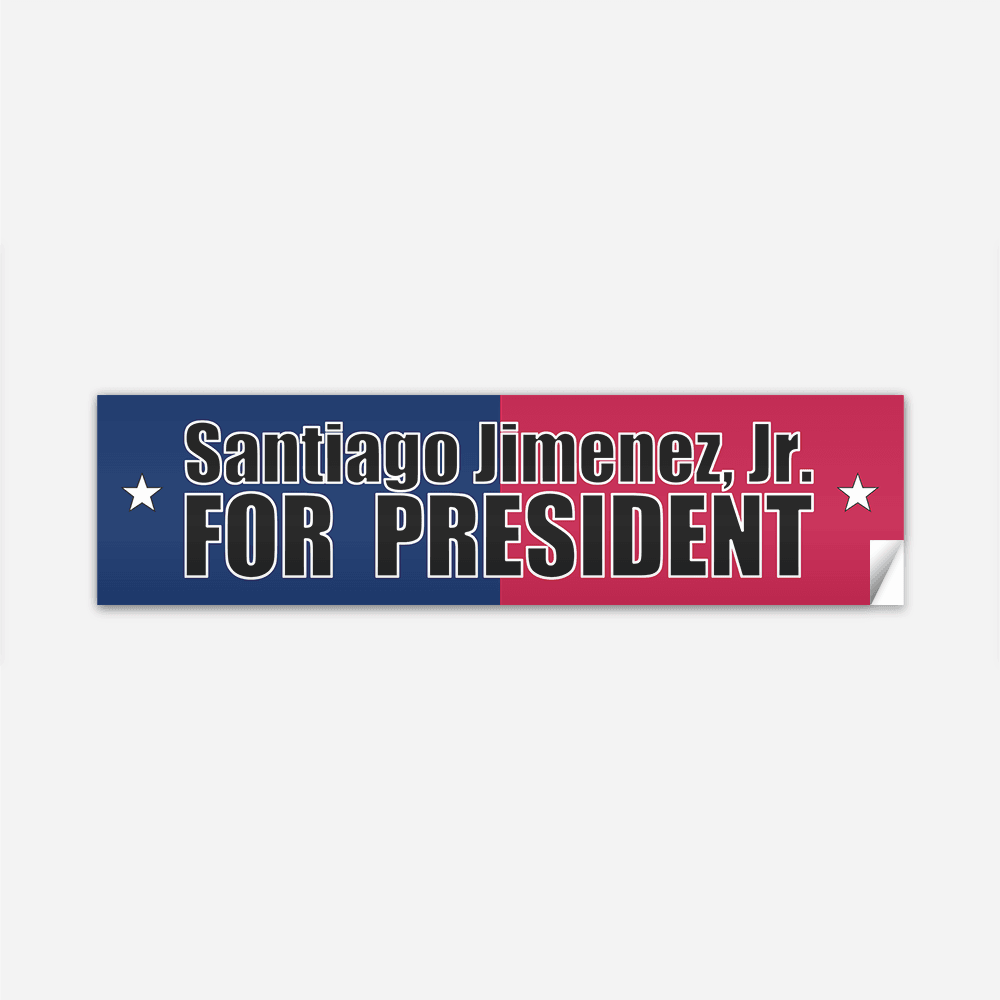 Santiago Jimenez, Jr. For President - Bumper Sticker